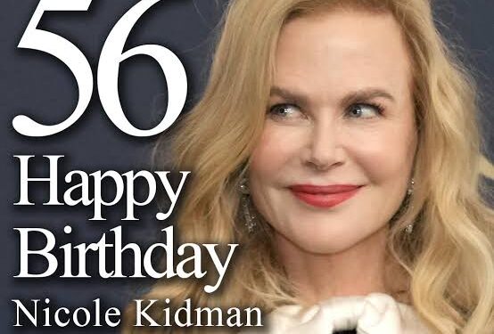 Cheers to your birthday! 🥆 Nicole Kidman, actress…
